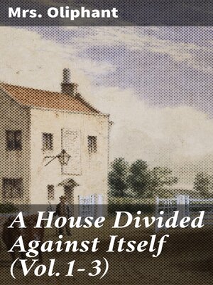 cover image of A House Divided Against Itself (Volume1-3)